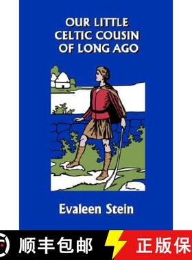 预订 Our Little Celtic Cousin of Long Ago (Yesterday's Classics) [9781599152424]