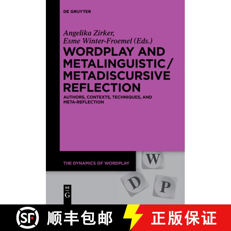 【3-4周达】Wordplay and Metalinguistic / Metadiscursive Reflection: Authors, Contexts, Techniques, an... [9783110406566]
