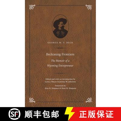 【3-4周达】精装 Beckoning Frontiers – The Memoir of a Wyoming Entrepreneur [9780803288461]