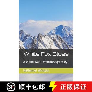【3-4周达】White Fox Blues: A World War II Woman's Spy Story [9780997531879]
