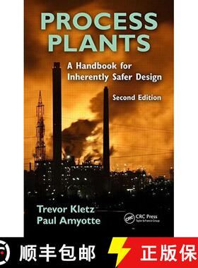 【3-4周达】Process Plants : A Handbook for Inherently Safer Design, Second Edition [9781439804551]