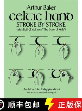 预订 Celtic Hand Stroke by Stroke (Irish Half-Uncial from The Book of Kells): An Arthur Baker Calligr... [9780486243368]