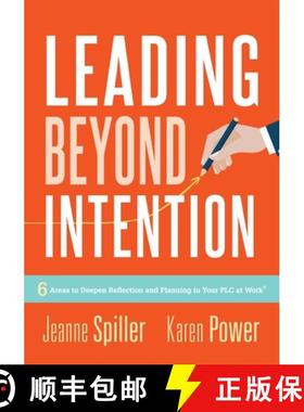 预订 Leading Beyond Intention: Six Areas to Deepen Reflection and Planning in Your PLC at Work(r)(an ... [9781951075453]