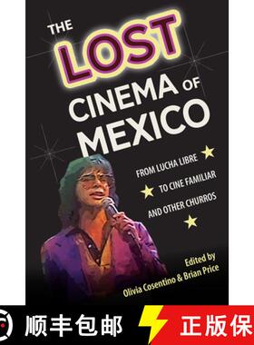预订 The Lost Cinema of Mexico: From Lucha Libre to Cine Familiar and Other Churros [9781683403050]