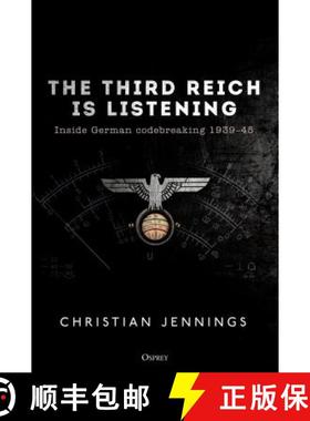 【3-4周达】The Third Reich Is Listening: Inside German Codebreaking 1939-45 [9781472829542]