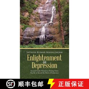 【3-4周达】Enlightenment in Depression: Succeed Under Pressure as Testing Times Pass by to Reveal the... [9781482834468]