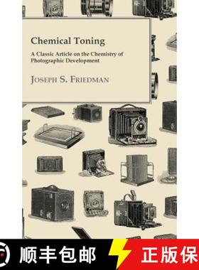【3-4周达】Chemical Toning - A Classic Article on the Chemistry of Photographic Development [9781447443407]