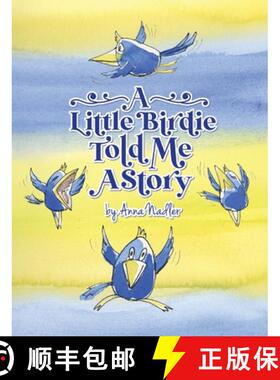 【3-4周达】A Little Birdie Told Me A Story: Whimsical tale in verse. [9781958428085]
