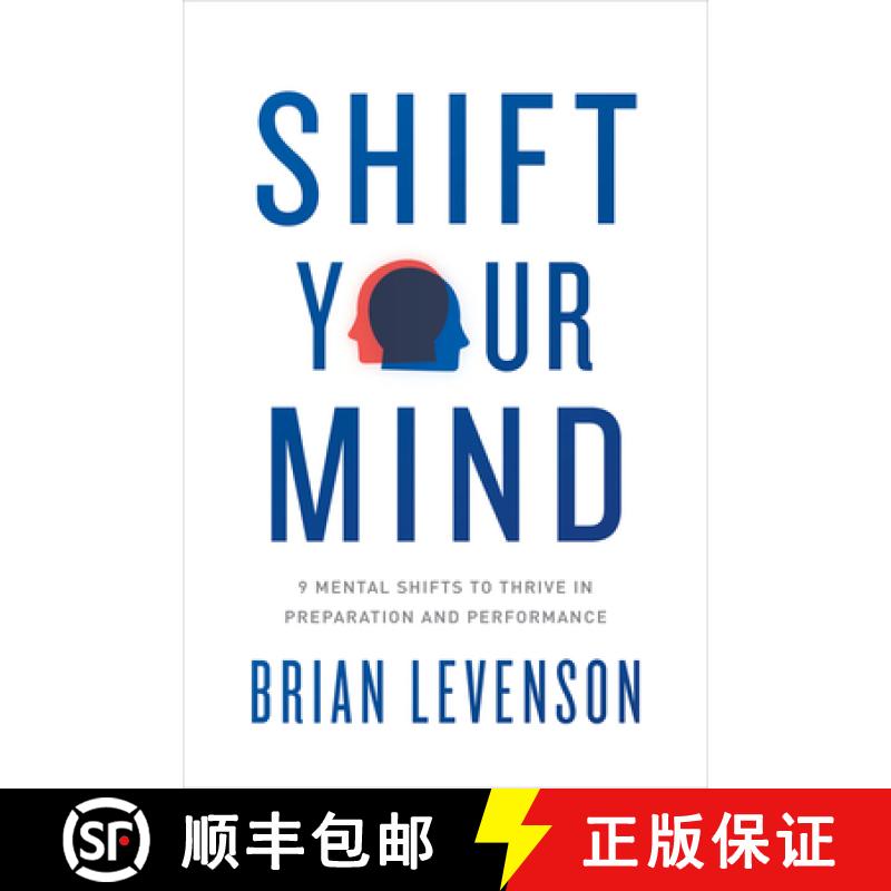预订 Shift Your Mind: 9 Mental Shifts to Thrive in Preparation and Performance [9781633310469]