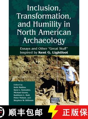【3-4周达】Inclusion, Transformation, and Humility in North American Archaeology: Essays and Other Gr... [9781805392521]