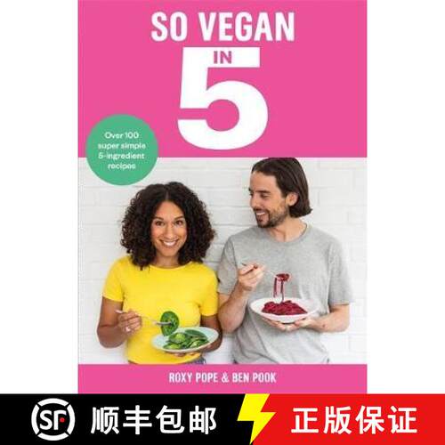 【3-4周达】精装 So Vegan in 5: Over 100 super simple and delicious 5-ingredient recipes. Recommended ... [9781788701235]