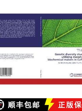 预订 Genetic diversity study utilizing morpho-biochemical makers in Luffa [9786202012720]