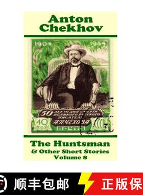 【3-4周达】Anton Chekhov - The Huntsman & Other Short Stories (Volume 8): Short story compilations fr... [9781780009018]
