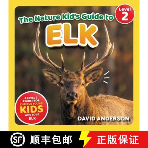 【3-4周达】The Nature Kid's Guide to Elk: A Level 2 Reader for Curious Young Kids Who Love Elk! [9798898181475]