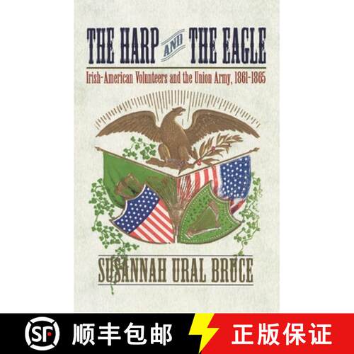 【3-4周达】精装 The Harp and the Eagle – Irish–American Volunteers and the Union Army, 1861–1865 [9780814799390]