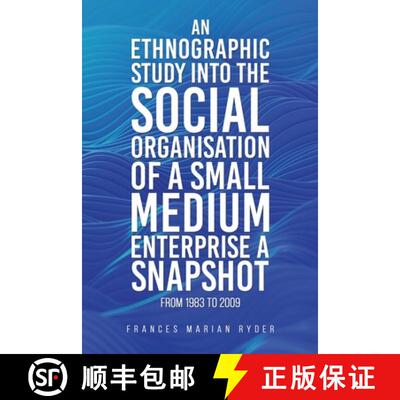 【3-4周达】An Ethnographic Study into the Social Organisation of a Small Medium Enterprise a Snapshot... [9781035847129]