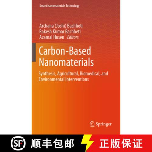 【3-4周达】Carbon-Based Nanomaterials: Synthesis, Agricultural, Biomedical, and Environmental Interve... [9789819702428]
