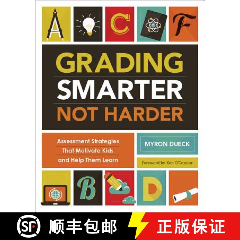 【3-4周达】Grading Smarter, Not Harder: Assessment Strategies That Motivate Kids and Help Them Learn [9781416618904]