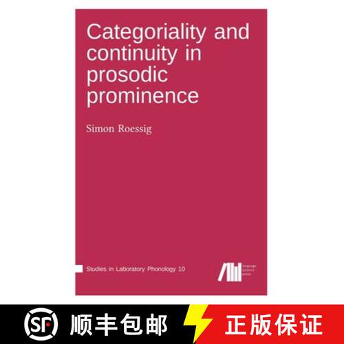 【3-4周达】精装 Categoriality and continuity in prosodic prominence [9783961102914]