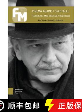 预订 Cinema Against Spectacle: Technique and Ideology Revisited [9789089645548]