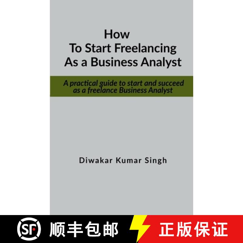 【2-3周达】How to start freelancing as a Business Analyst : A practical guide to start and succeed as... [9798885555289]