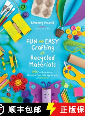 【3-4周达】Fun and Easy Crafting with Recycled Materials: 60 Cool Projects That Reimagine Paper Rolls... [9781624149085]