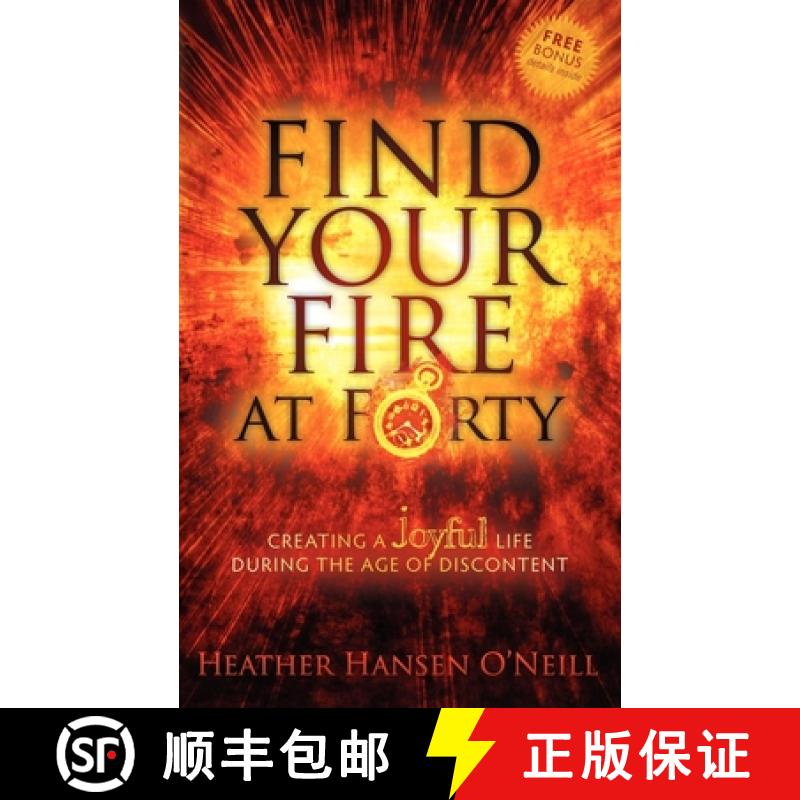 【3-4周达】Find Your Fire at Forty : Creating a Joyful Life During the Age of Discontent [9781600379017]