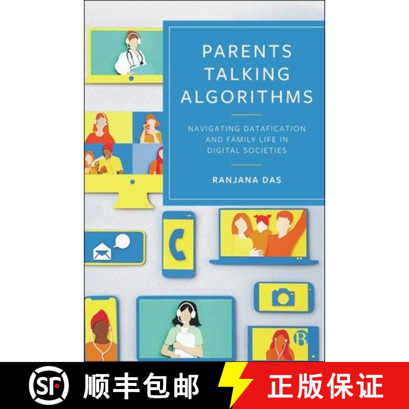【2-3周达】Parenting in an Algorithm Age: Parents Talking Algorithms and Parenthood, Amidst Datafication [9781529241013]