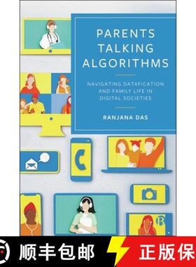 【2-3周达】Parenting in an Algorithm Age: Parents Talking Algorithms and Parenthood, Amidst Datafication [9781529241013]