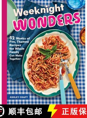 【3-4周达】Weeknight Wonders : 52 Weeks of Fun, Themed Recipes the Whole Family Can Make Together [9781577155225]