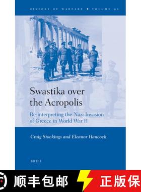 预订 Swastika Over the Acropolis: Re-Interpreting the Nazi Invasion of Greece in World War II [9789004254572]