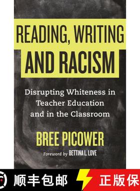 【3-4周达】Reading, Writing, and Racism: Disrupting Whiteness in Teacher Education and in the Classroom [9780807033708]