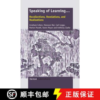 预订 精装 Speaking of Learning . . .: Recollections, Revelations, and Realizations [9789462097155]