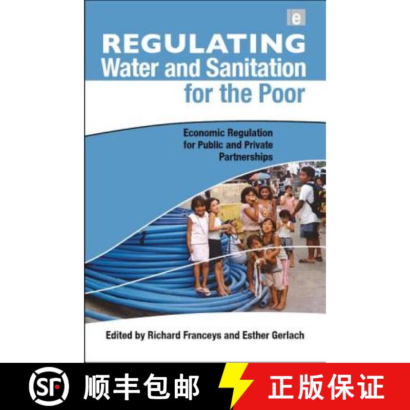 【3-4周达】Regulating Water and Sanitation for the Poor: Economic Regulation for Public and Private P... [9781844076178]