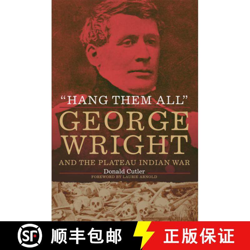 预订 Hang Them All: George Wright and the Plateau Indian War [9780806193021]