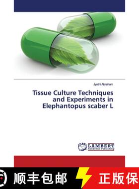 预订 Tissue Culture Techniques and Experiments in Elephantopus scaber L [9786139447671]