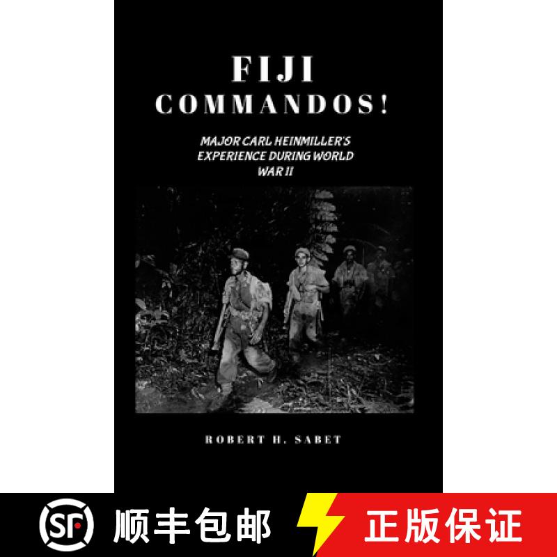 【3-4周达】Fiji Commandos: Major Carl Heinmiller's Experience During World War Two [9781300549529]