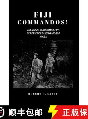 【3-4周达】Fiji Commandos: Major Carl Heinmiller's Experience During World War Two [9781300549529]