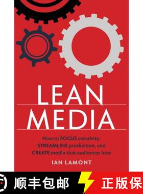 【3-4周达】Lean Media: How to focus creativity, streamline production, and create media that audience... [9781939924995]