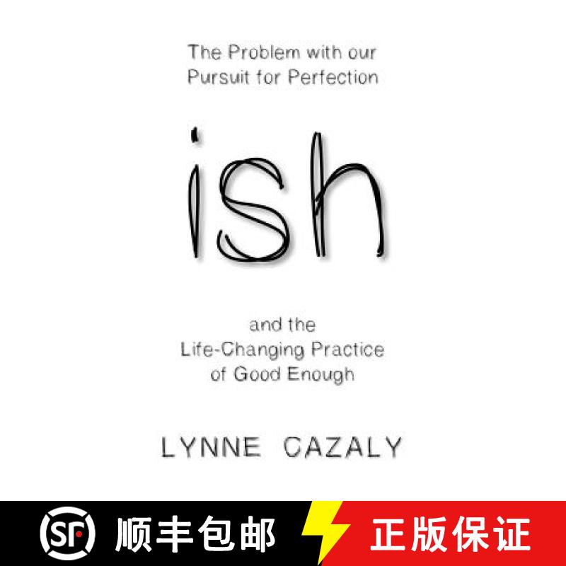 【3-4周达】ish: The Problem with our Pursuit for Perfection and the Life-Changing Practice of Good En... [9780648297314]