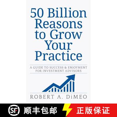 【3-4周达】50 Billion Reasons to Grow Your Practice: A Guide to Success & Enjoyment for Investment Ad... [9780692788660]