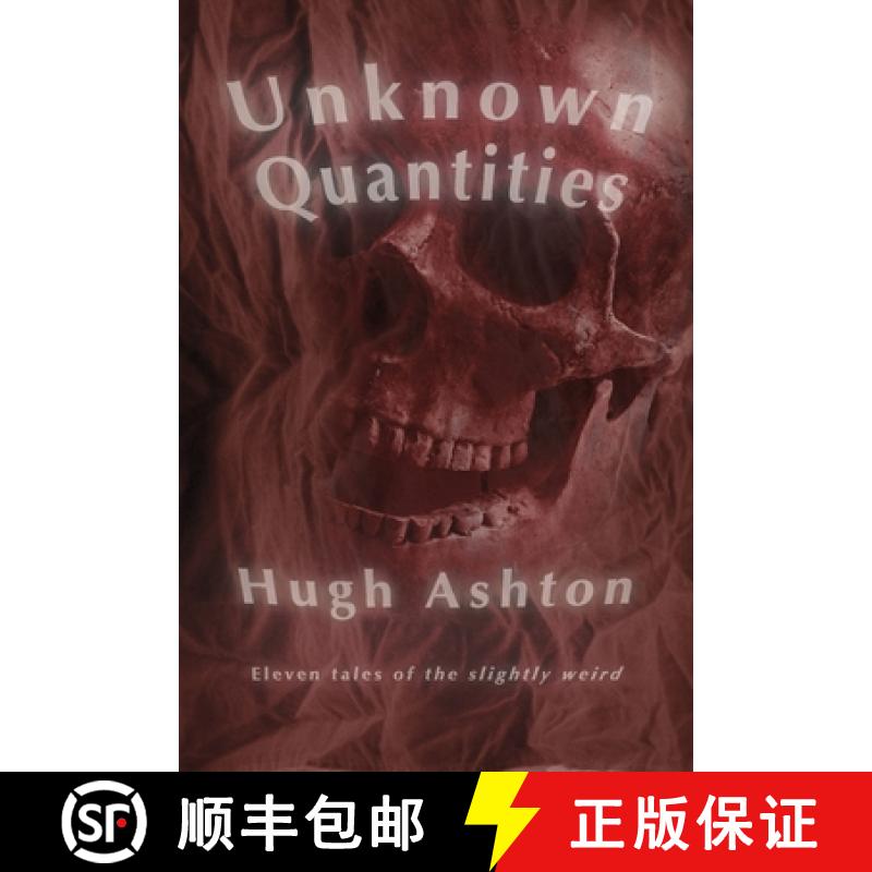 【3-4周达】Unknown Quantities: Eleven tales of the slightly weird [9781912605637]