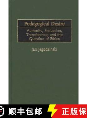 预订 Pedagogical Desire: Authority, Seduction, Transference, and the Question of Ethics [9780897897655]