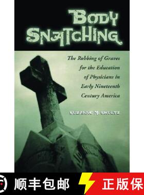 【3-4周达】Body Snatching : The Robbing of Graves for the Education of Physicians in Early Nineteenth... [9780786422326]