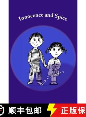 预订 Innocence and Spice: True Short Stories with the Warm, Humorous Utterances of Children [9780692187562]