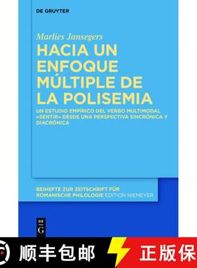 预订 Hacia Un Enfoque Multiple de la Polisemia: Un Estudio Empirico del Verbo Multimodal Sentir Desde... [9783110474701]