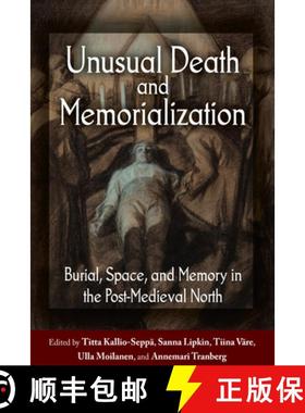【3-4周达】Unusual Death and Memorialization: Burial, Space, and Memory in the Post-Medieval North [9781800736023]