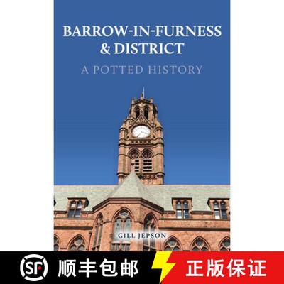 【3-4周达】Barrow-In-Furness & District: A Potted History: A Potted History [9781398116740]