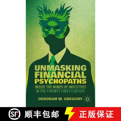 【3-4周达】Unmasking Financial Psychopaths : Inside the Minds of Investors in the Twenty-First Centur... [9781349475391]