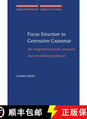 【3-4周达】Focus Structure in Generative Grammar: An integrated syntactic, semantic and intonational ... [9789027227928]